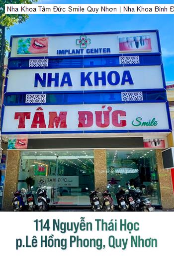 Hình ảnh Nha Khoa Tâm Đức Smile Quy Nhơn | Nha Khoa Bình Định | Trồng răng Implant, Bọc răng sứ, Dán răng sứ, Niềng răng, Nhổ răng